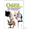 Osez Les Rencontres Sur Internet