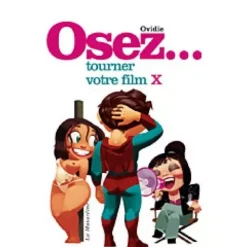 Osez Tourner Votre Film X